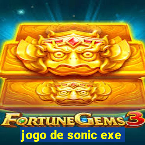 jogo de sonic exe